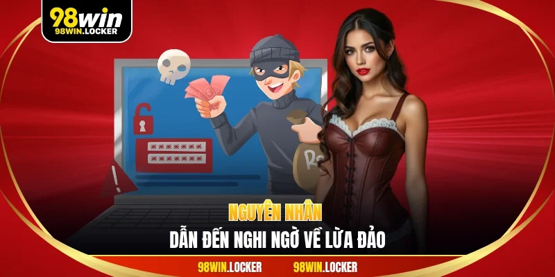 Nguyên nhân dẫn đến nghi ngờ về lừa đảo