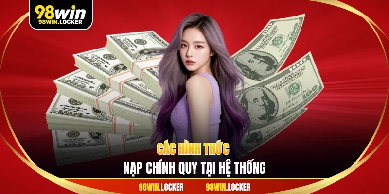 Các hình thức nạp chính quy tại hệ thống