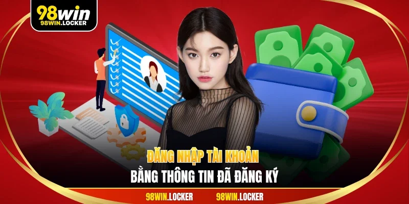 Đăng nhập tài khoản bằng thông tin đã đăng ký
